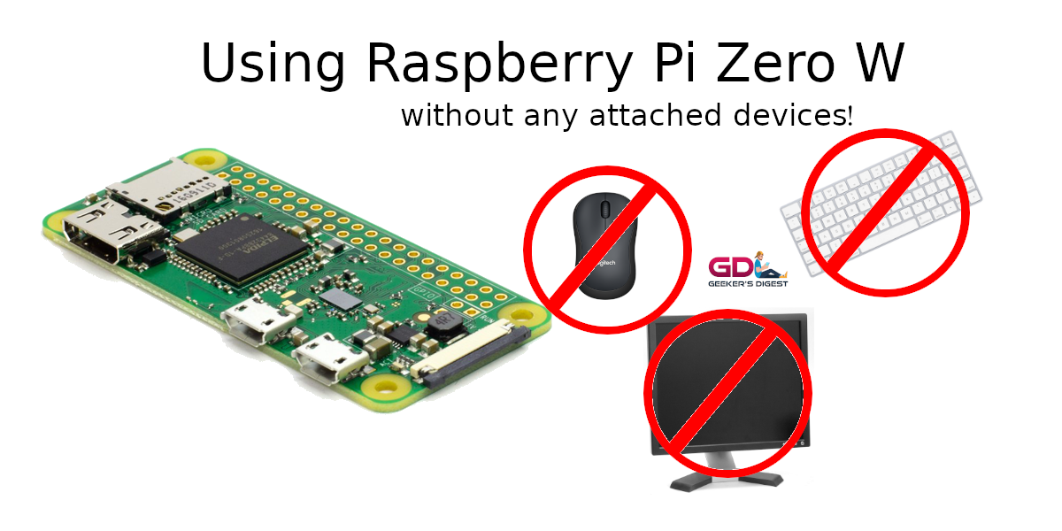 How to Raspberry Pi Zero W without attached devices